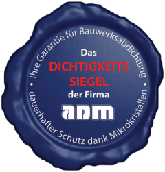 Das Dichtigkeitssiegel der Firma adm – dauerhafter Schutz dank Mikrokristallen